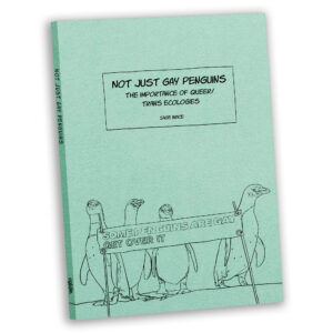 Not Just Gay Penguins: The Importance of Queer/Trans Ecologies